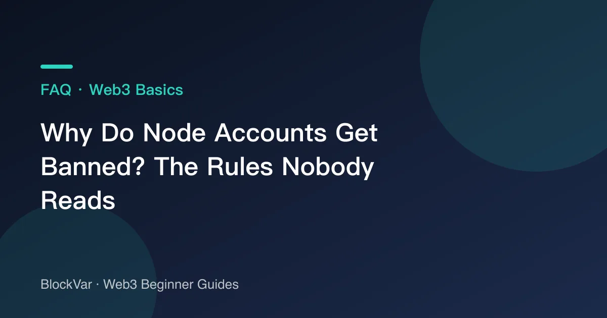 Why Do Node Accounts Get Banned? The Rules Nobody Reads