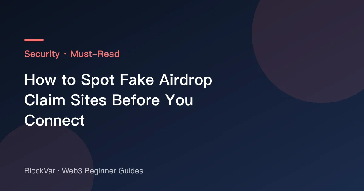 How to Spot Fake Airdrop Claim Sites Before You Connect