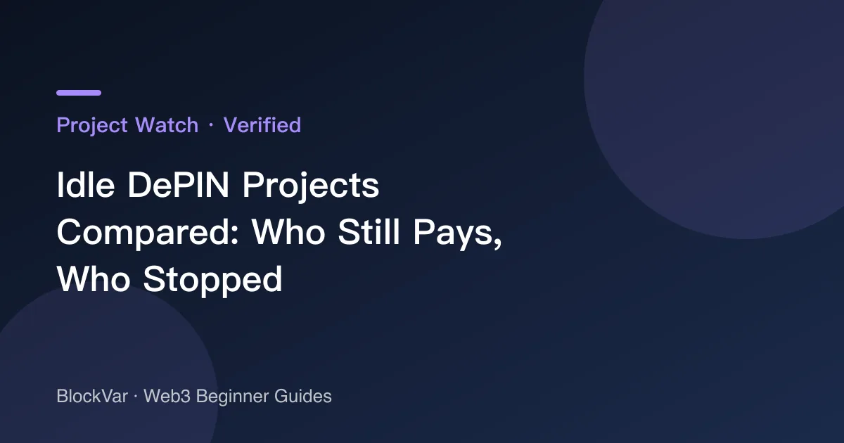 Idle DePIN Projects Compared: Who Still Pays, Who Stopped