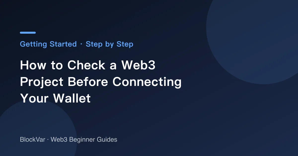 How to Check a Web3 Project Before Connecting Your Wallet