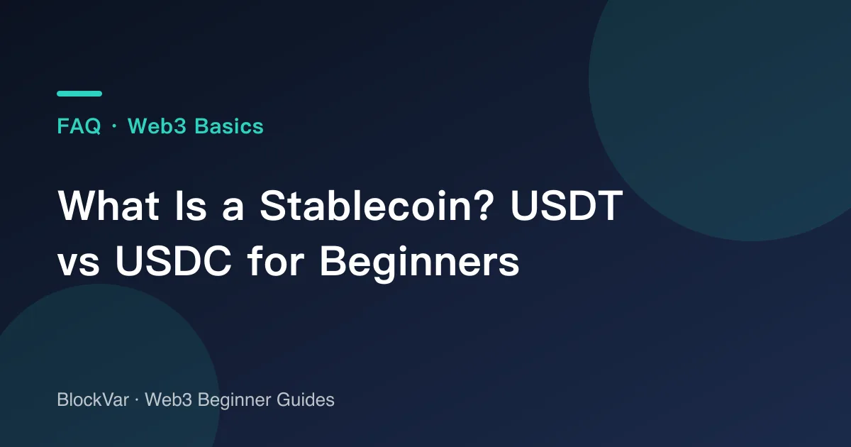 What Is a Stablecoin? USDT vs USDC for Beginners