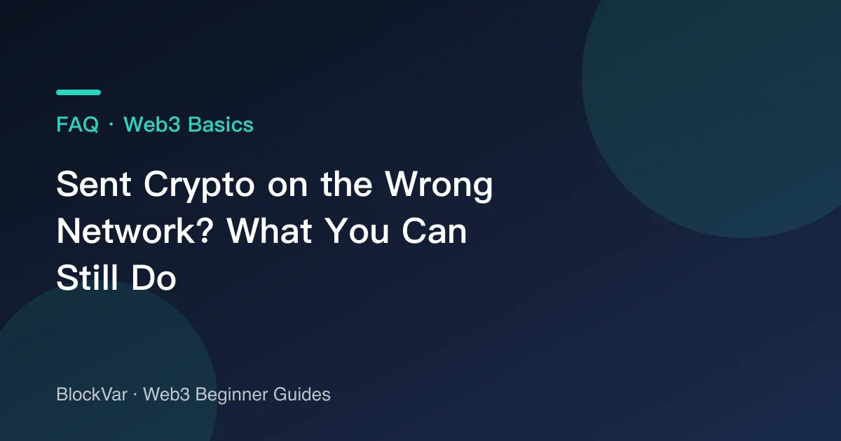 Sent Crypto on the Wrong Network? What You Can Still Do