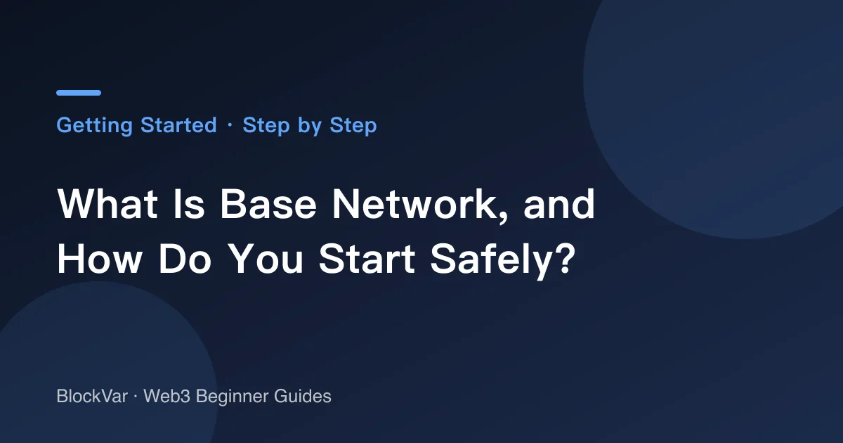 What Is Base Network, and How Do You Start Safely?
