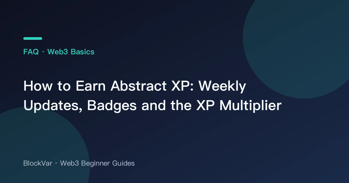 How to Earn Abstract XP: Weekly Updates, Badges and the XP Multiplier