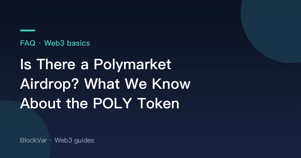 Is There a Polymarket Airdrop? What Polymarket Says About a POLY Token