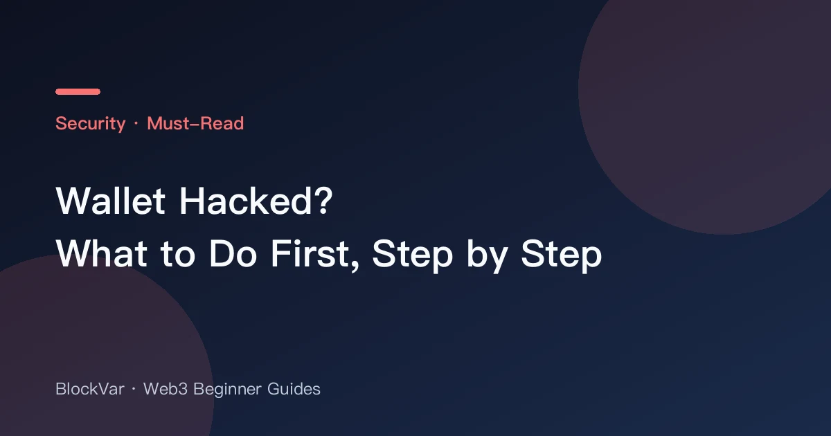 Wallet Hacked? What to Do First, Step by Step