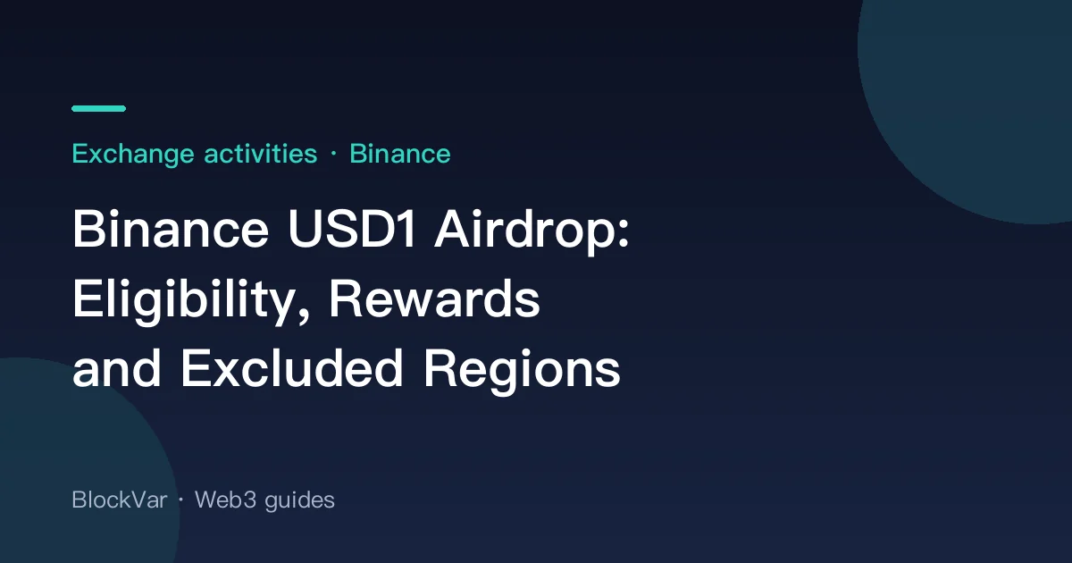 Binance USD1 Airdrop, October 2026: Eligibility, Reward Maths and Excluded Regions